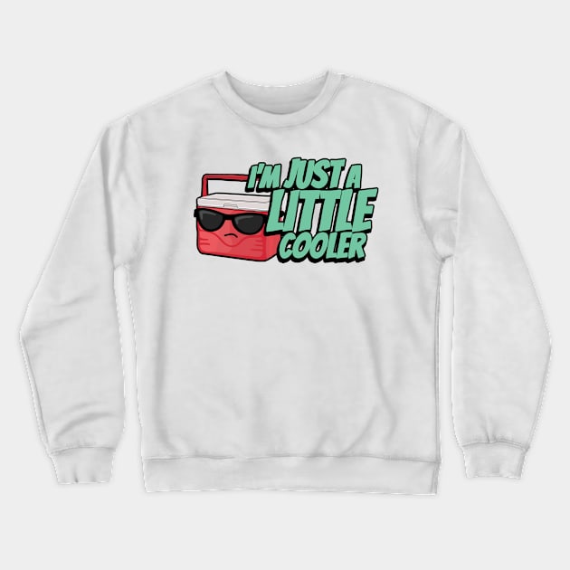 I'm just a little cooler Crewneck Sweatshirt by hoddynoddy